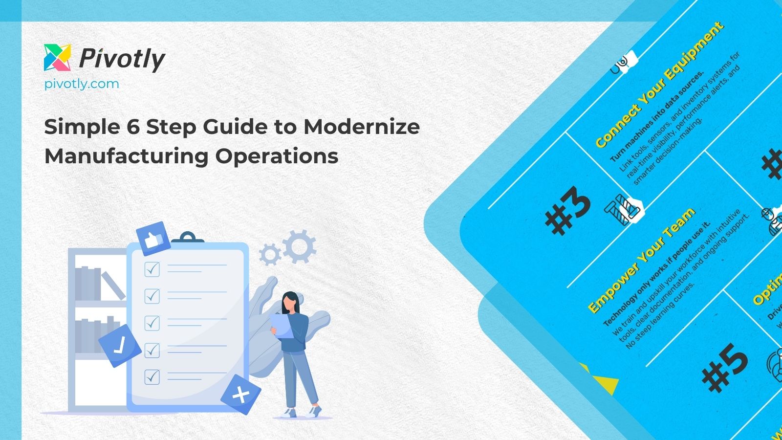 Pivotly Manufacturing - Simple 6 Step Guide to Modernize Manufacturing Operations