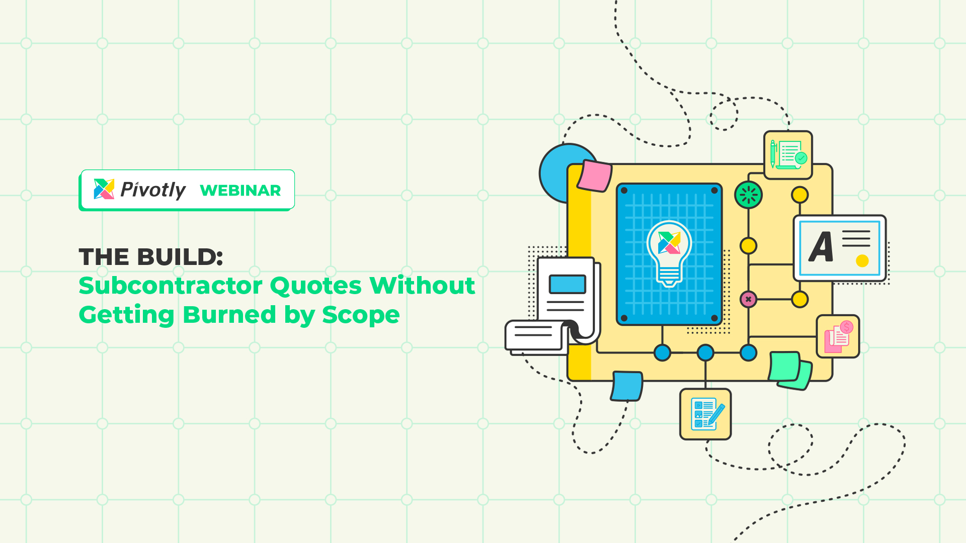 The Build: Subcontractor Quotes Without Getting Burned by Scope, Pivotly webinar